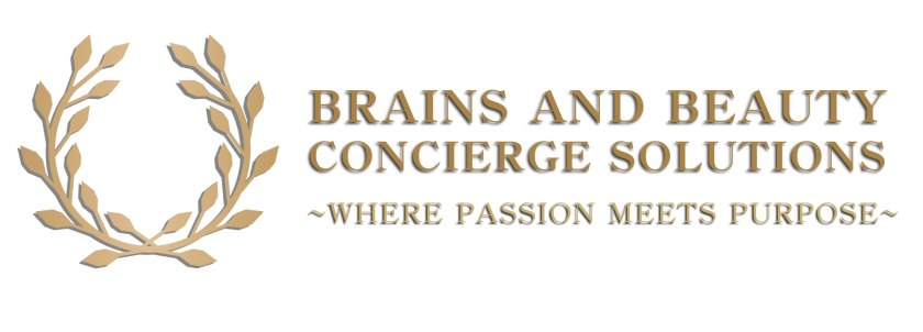 Brains and Beauty Concierge Solutions — Where Passion Meets Purpose
